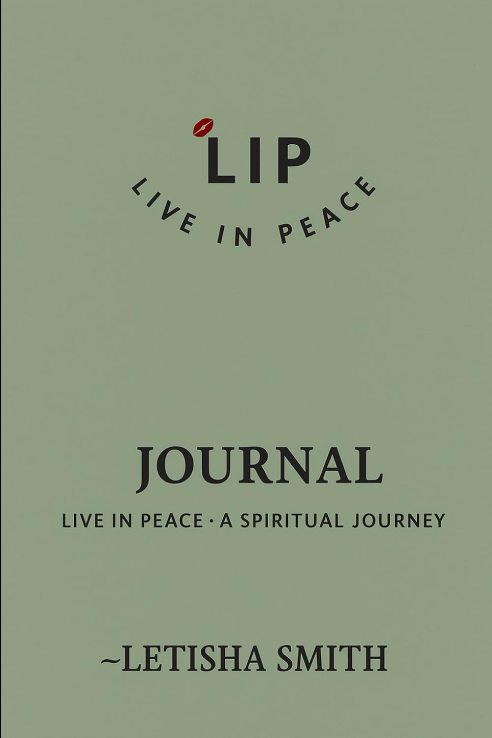 Live In Peace Journal: LIVE IN PEACE - A SPRITUAL JOURNEY